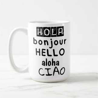 Hola Bonjour Hello Aloha Ciao Kaffeetasse