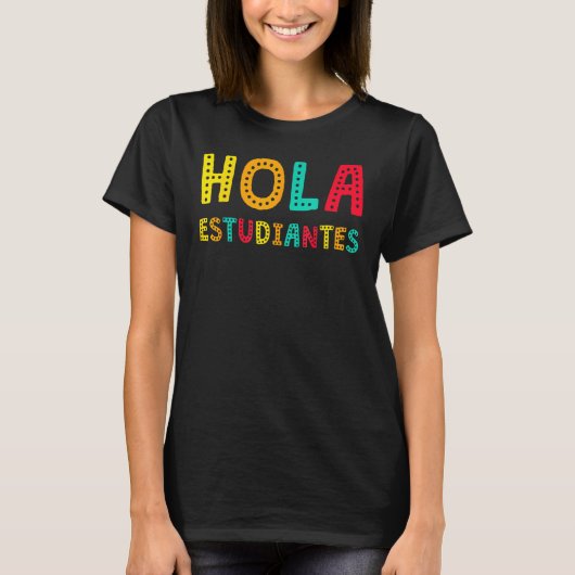 Hola Estudiantes Maestra Back To School Spanish Te T-Shirt (Vorderseite)