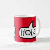 Hola! Hallo auf Spanisch, Katalanisch, Spanien Kaffeetasse (VorderseiteRechts)