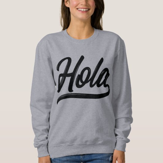 Hola Script (schwarz) Sweatshirt (Vorderseite)