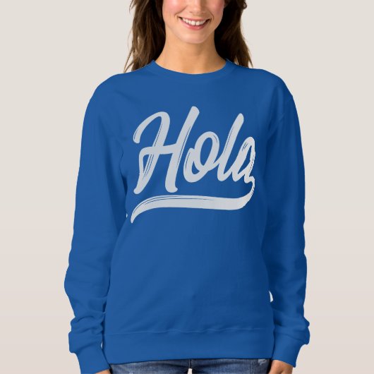 Hola Script (weiß) Sweatshirt (Vorderseite)