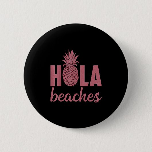 Hola Strände Ananas Funny Beach Vacation Hawaii Button (Vorderseite)