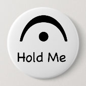 Hold Me Fermata Musiker Button (Vorderseite)