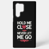 Hold Me Nah Samsung Case Samsung Galaxy Hülle (Rückseite)