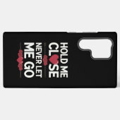 Hold Me Nah Samsung Case Samsung Galaxy Hülle (Rückseite (Horizontal))