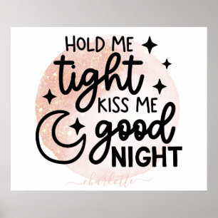 Hold Me Tight Kiss Me Gute Nacht Gold Glitzer Poster