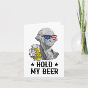Hold My Beer George Washington Patriot Funny 4th O Karte