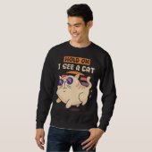 Hold On I See A Cat  5 Sweatshirt (Vorne ganz)