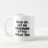 Hold On Let Me Not Overthink Pray About This Funny Kaffeetasse (Links)