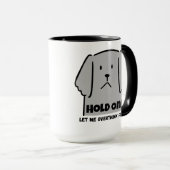 "Hold On! Let Me Overthink First" Introvert Dog Tasse (VorderseiteRechts)