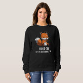 Hold On Let Me Overthink This Funny Fox Design Pre Sweatshirt (Vorne ganz)