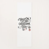 Hold on, let me overthink this Minimalist Funny Yogamatte (Rückseite)