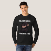 Hold On Let Me Overthink This Monkey Sarcastic T-Shirt (Vorne ganz)