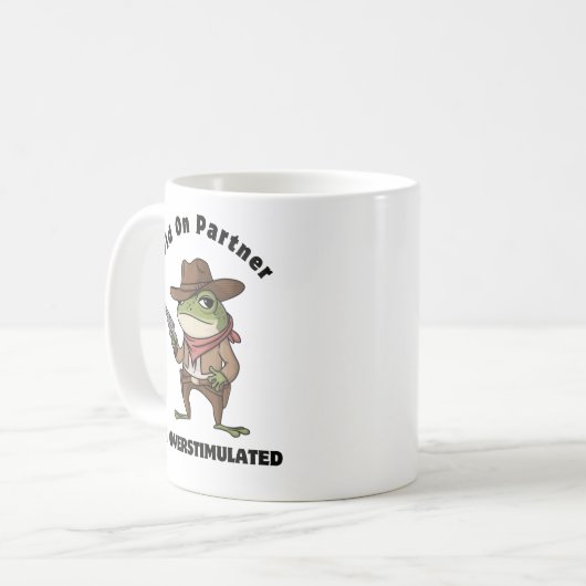 Hold On Partner Ich bin überstimuliert Kaffeetasse (Vorderseite Links)