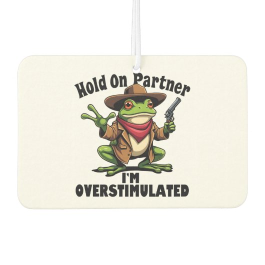Hold on Partner i'm überstimuliert Frog ADHD Autolufterfrischer (Vorderseite)