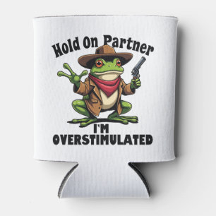 Hold on Partner i'm überstimuliert Frog ADHD Dosenkühler