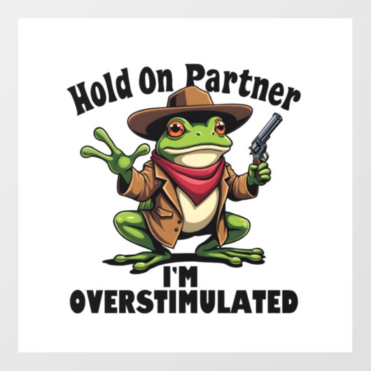 Hold on Partner i'm überstimuliert Frog ADHD Fensteraufkleber (Blatt)