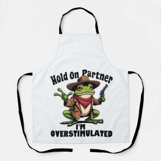 Hold on Partner i'm überstimuliert Frog ADHD Schürze (Vorderseite)