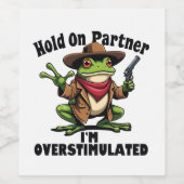 Hold on Partner i'm überstimuliert Frog ADHD Weinetikett (Einzelnes Label)