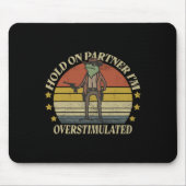 Hold on Partner Im überstimulierten Cowboy Frog Vi Mousepad (Vorne)