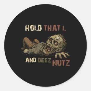 Hold That L And Deez Nutz Meme - Lustiger Teabag Z Runder Aufkleber