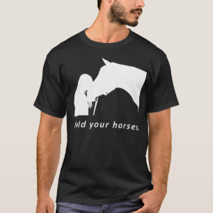 hold your horses tshirt giftidea for horses brand 