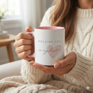 Holding You In My Heart Mug Tasse