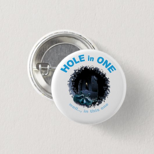 HOLE in ONE (nun, hier) Button (Vorne & Hinten)
