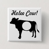 Holee Cow Button (Vorderseite)