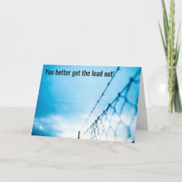 Holen Sie das Blei raus, es kommt auf den Draht - Karte