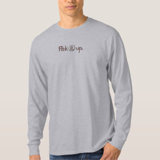 Holen Sie es ab T-Shirt