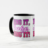 Holen Sie ihm Baby, holen Sie es! Tasse (Vorderseite Links)
