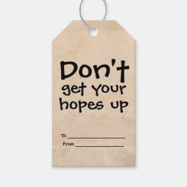 Holen Sie Ihre Hoffnungen nicht auf Spaß Geschenkanhänger