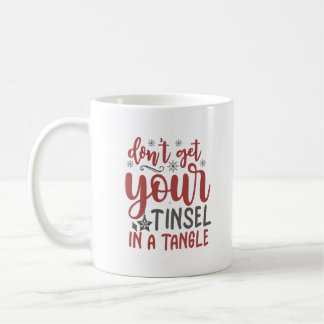 Holen Sie Ihre Tinsel nicht in einem Tangel-Person Kaffeetasse