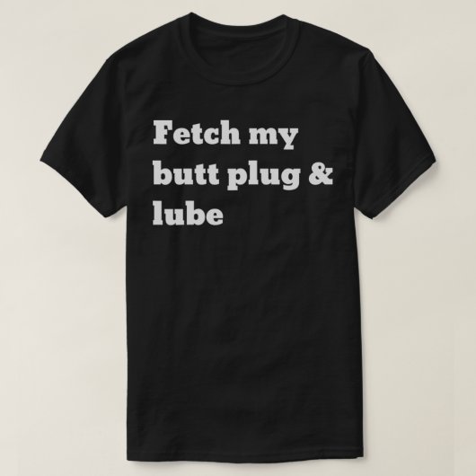 Holen Sie meinen Hintern-Stecker und das LuB T-Shirt (Design vorne)