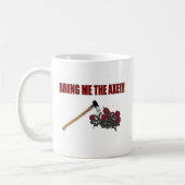 Holen Sie mir die Axt!!! Kaffeetasse (Links)