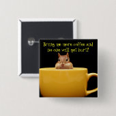 Holen Sie mir mehr Kaffee… Button (Vorne & Hinten)