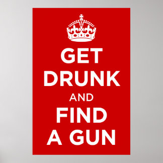 Holen Sie sich Betrunken und finden Sie eine Waffe Poster
