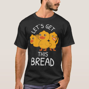 Holen Sie sich Brot Duck Meme Duck Pun Duck Aquare T-Shirt
