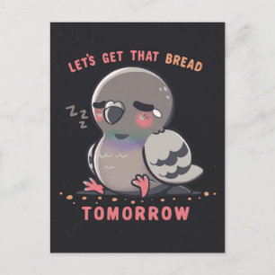 Holen Sie sich das Brot morgen Postkarte