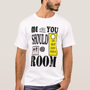 Holen Sie sich ein Zimmer T-Shirt