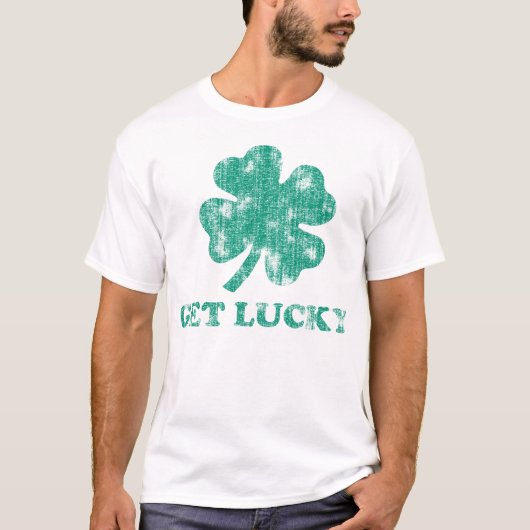 Holen Sie sich Glück am St. Patrick's Day T-Shirt (Vorderseite)