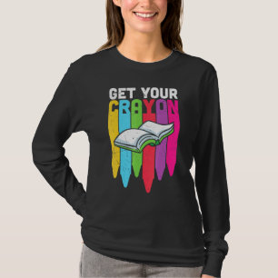 Holen Sie sich Ihr Crayon Kindergarten Buch Lesesc T-Shirt
