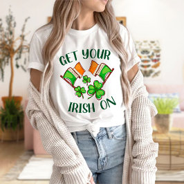 Holen Sie sich Ihr Irisch im T - Shirt, St Patrick T-Shirt