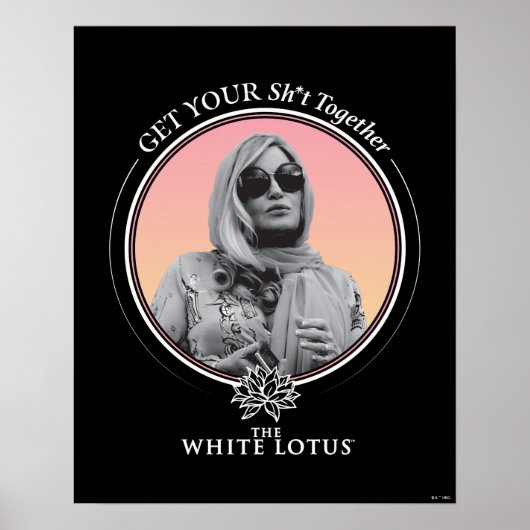 Holen Sie sich Ihr Sh*t zusammen - der weiße Lotus Poster (Vorne)