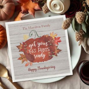 Holen Sie sich Ihre fetten Pants Bereit Erntedank Serviette