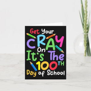 Holen Sie sich Ihren Cray auf es ist der 100. Tag Karte
