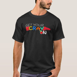 Holen Sie sich Ihren Cray on Teacher Zeichn Color T-Shirt