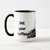 Holen Sie sich Ihren Kaffee, Sie müssen arbeiten, Tasse (Links)