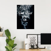 Holen Sie sich Ihren Vape auf rauchhochqualitative Poster (Heimbüro)